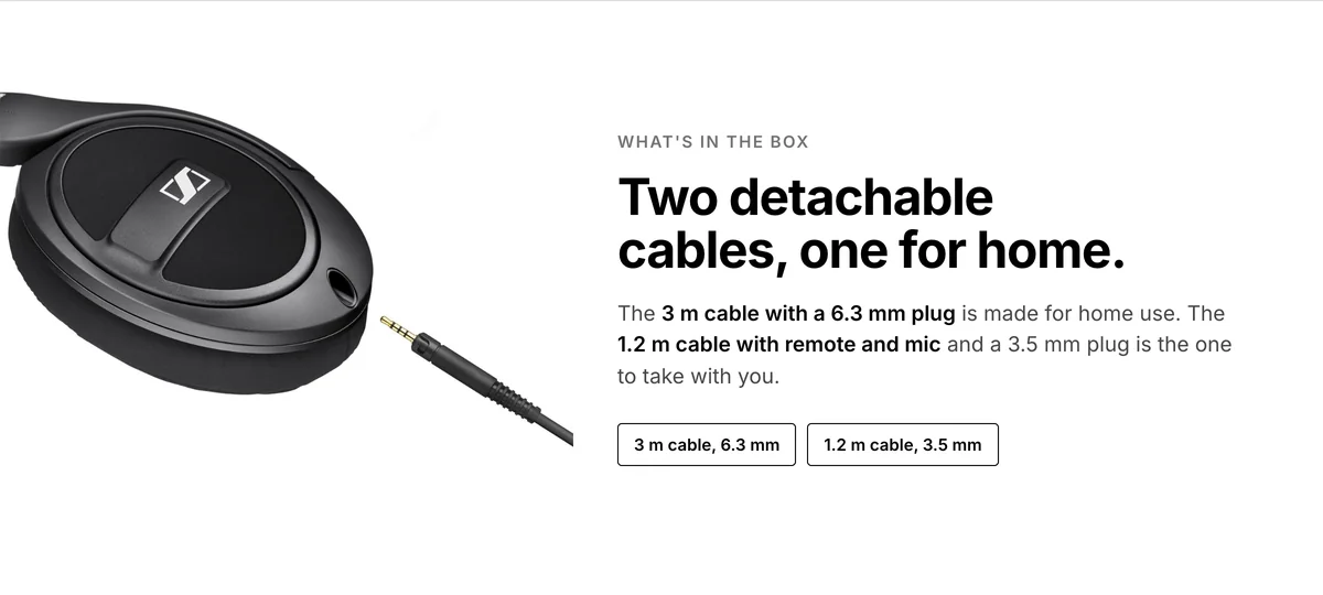 Sennheiser HD 569 detachable cables: 3 m with 6.3 mm plug and 1.2 m with 3.5 mm plug