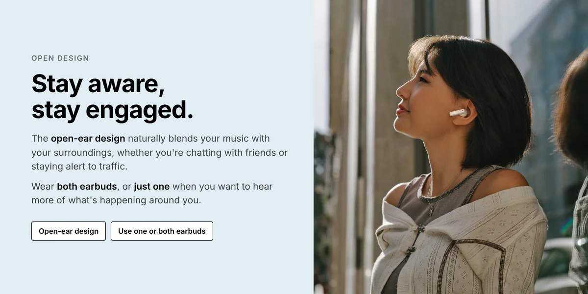 Sennheiser Accentum Open open-ear design keeps you aware of your surroundings, use one or both earbuds